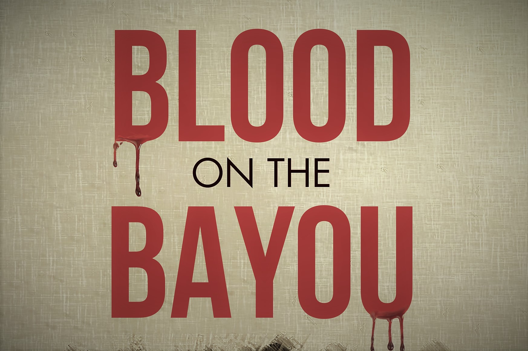 A close up of a book cover for the title "Blood on the Bayou". The background is beige and has a paper texture. The text for 'Blood' and 'Bayou' is red with blood dripping from it.